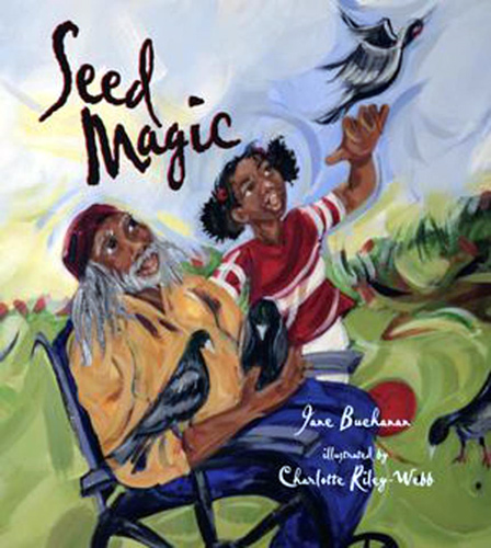 Seed Magic de Jane Buchanan, illustrations de Charlotte Riley-Webb